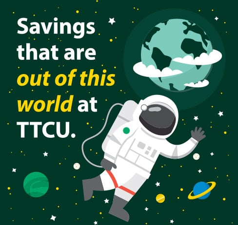 Astronauta en el espacio con las palabras Savings que están fuera de este mundo en TTCU.